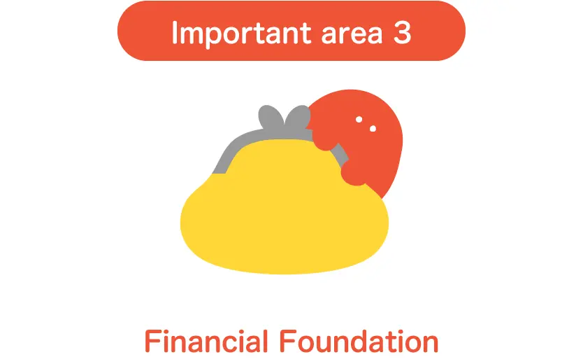 Important area 3：Financial Foundation